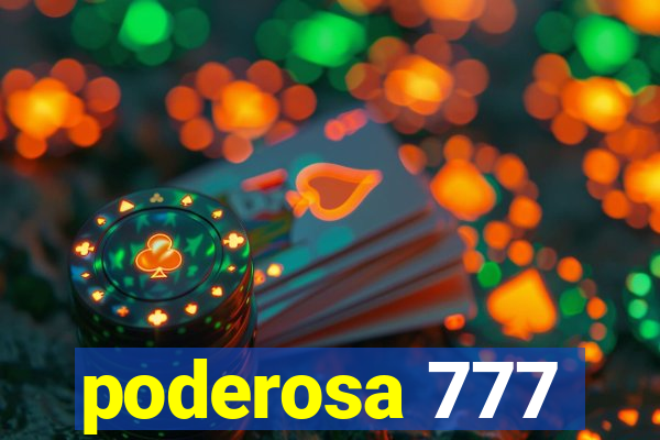 poderosa 777